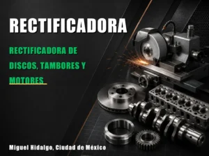 RECTIFICADORA DE DISCOS, TAMBORES Y MOTORES