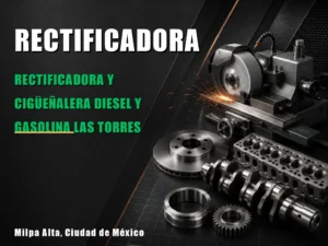 Rectificadora y Cigüeñalera Diesel y Gasolina Las Torres