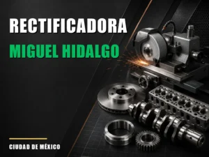 Rectificadora cerca de Miguel Hidalgo