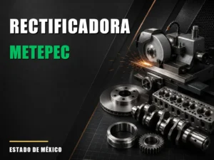 Rectificadora cerca de Metepec