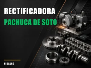 Rectificadora cerca de Pachuca de Soto